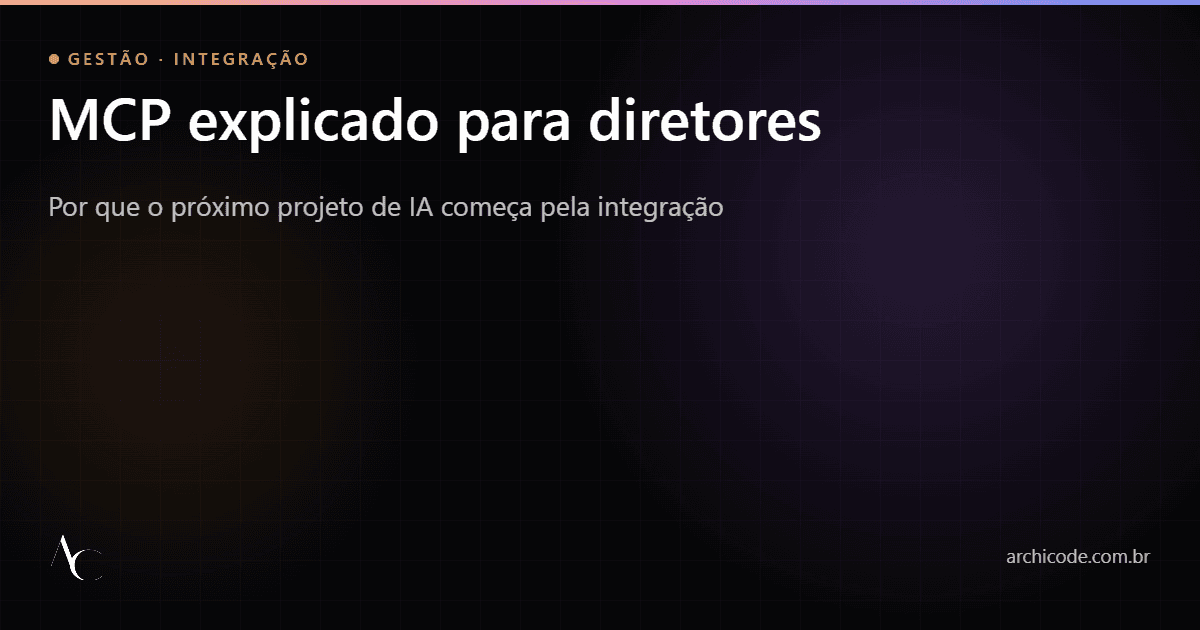 MCP (Model Context Protocol) explicado para diretores