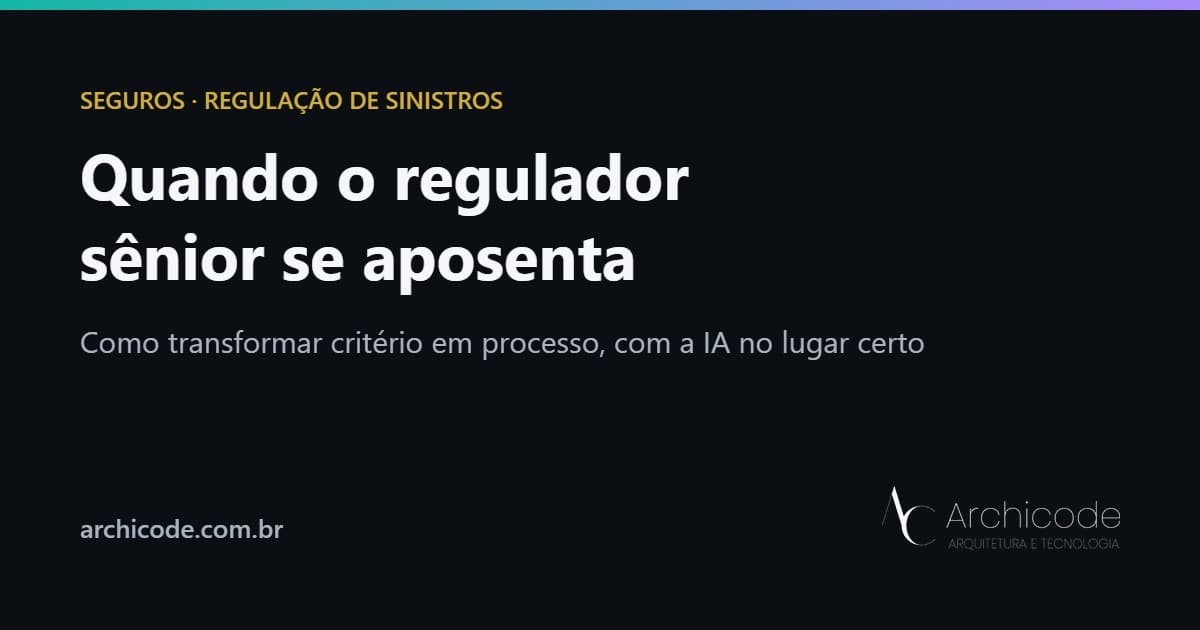 Quando o regulador sênior se aposenta: como transformar critério em processo