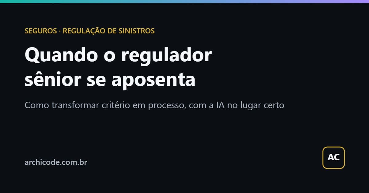 Quando o regulador sênior se aposenta: como transformar critério em processo